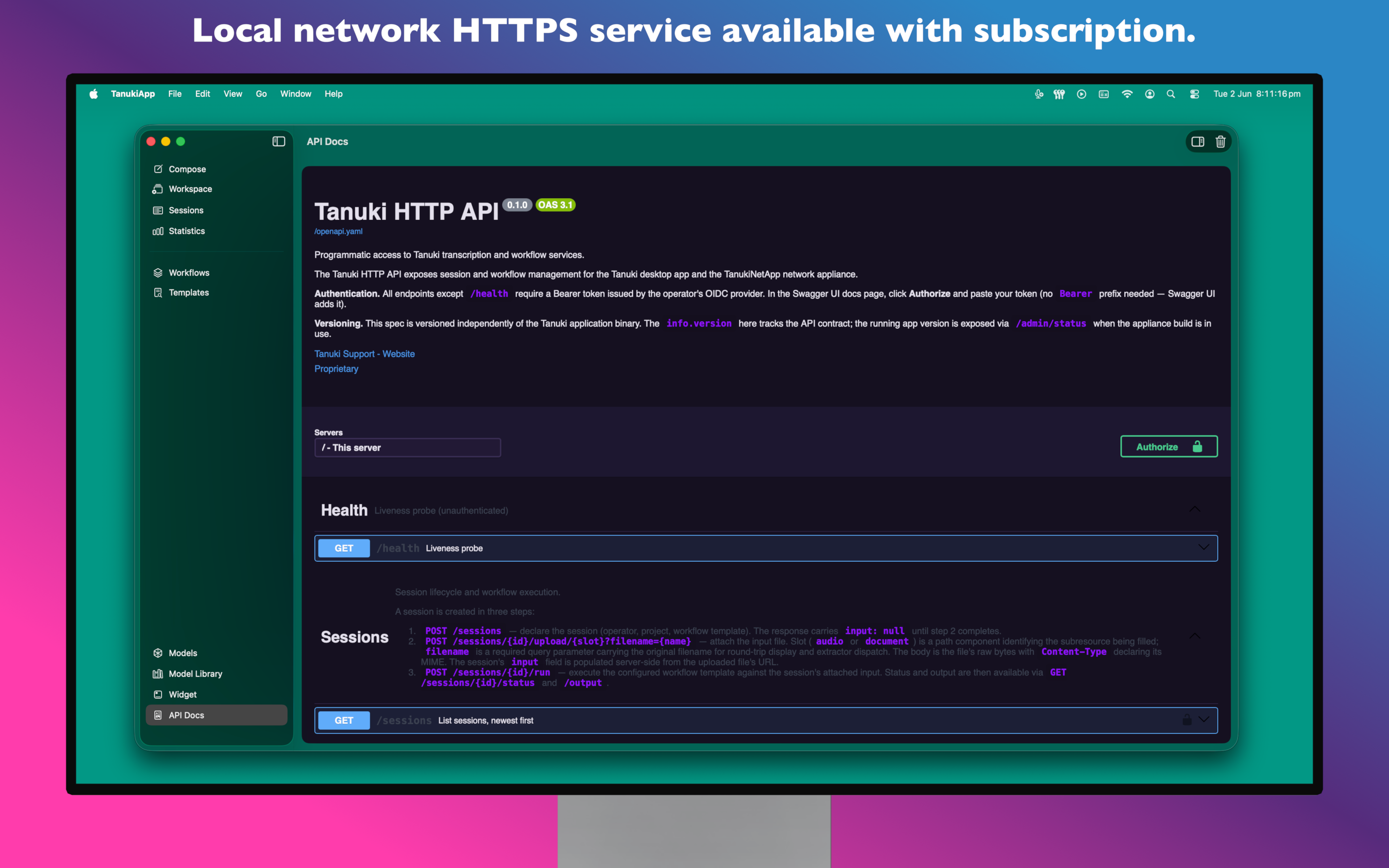Via subscription Tanuki can serve other clients on your local network. An open API specficiation is available through both the main interface and web itself. TLS and OIDC can be enabled on demand.