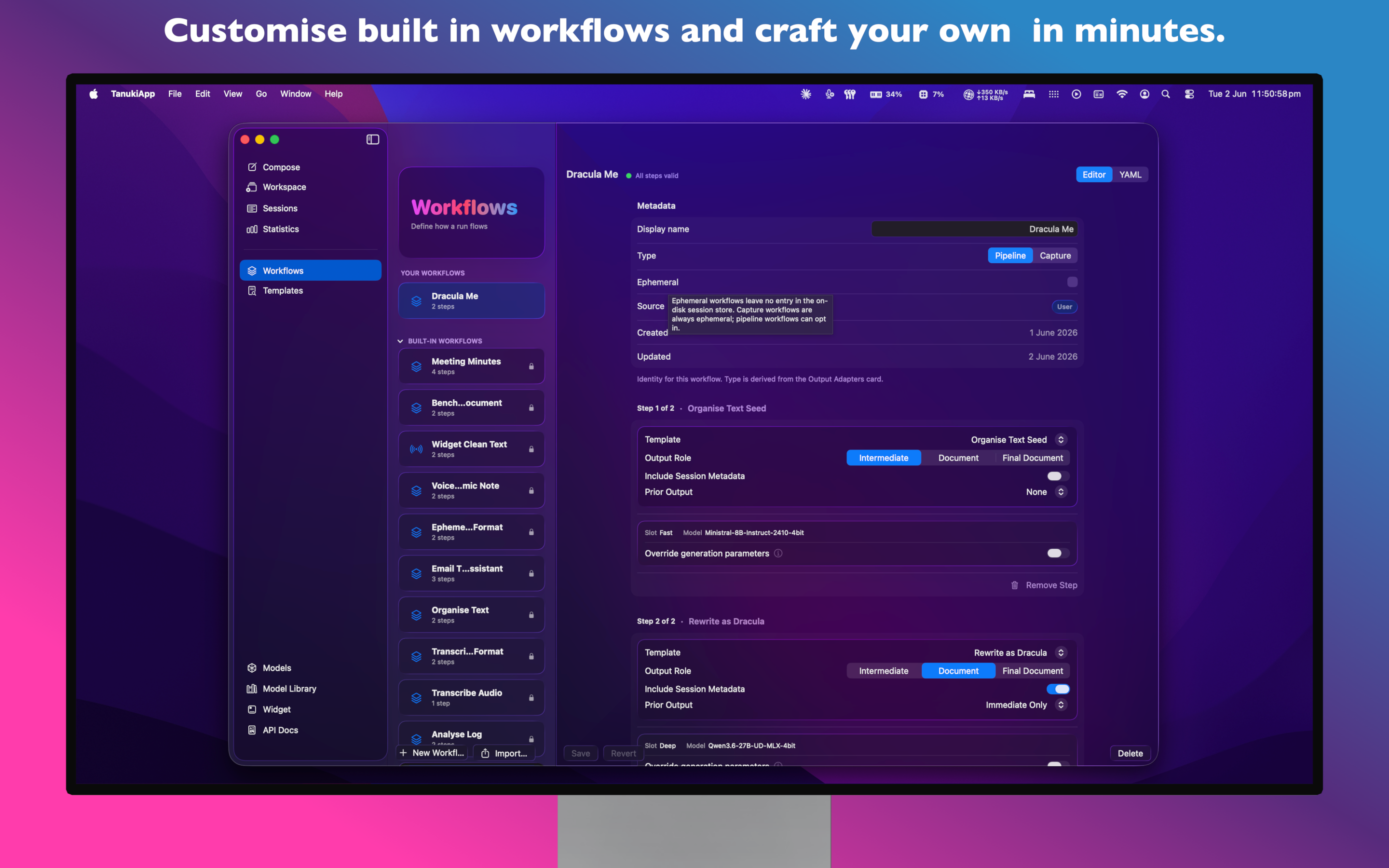 A collection of built in workflows can do common tasks already, you can duplicate those and customise them further. You might like a languge check on voice dictation appended to the final output. Each workflow step can choose what input it takes from the previous steps to perform novel tasks on your data.